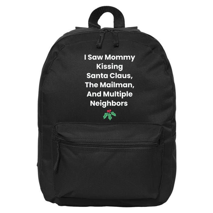 I Saw Mommy Kissing Santa Claus The Mailman & Multiple Neighbors 16 in Basic Backpack