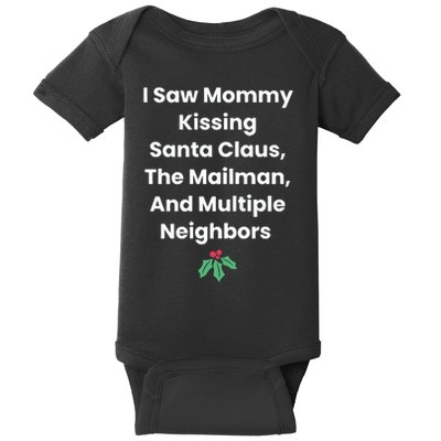 I Saw Mommy Kissing Santa Claus The Mailman & Multiple Neighbors Baby Bodysuit