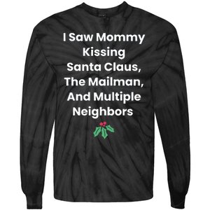 I Saw Mommy Kissing Santa Claus The Mailman & Multiple Neighbors Tie-Dye Long Sleeve Shirt