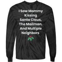 I Saw Mommy Kissing Santa Claus The Mailman & Multiple Neighbors Tie-Dye Long Sleeve Shirt