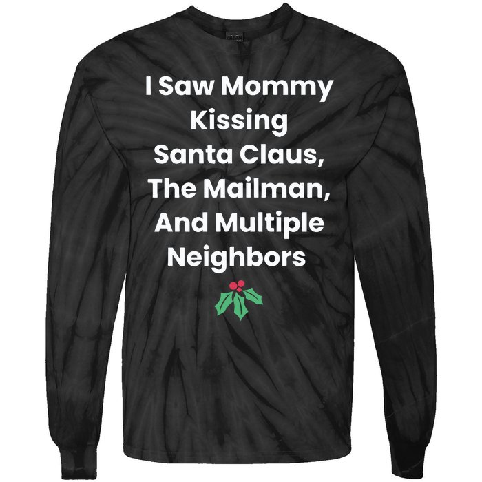 I Saw Mommy Kissing Santa Claus The Mailman & Multiple Neighbors Tie-Dye Long Sleeve Shirt