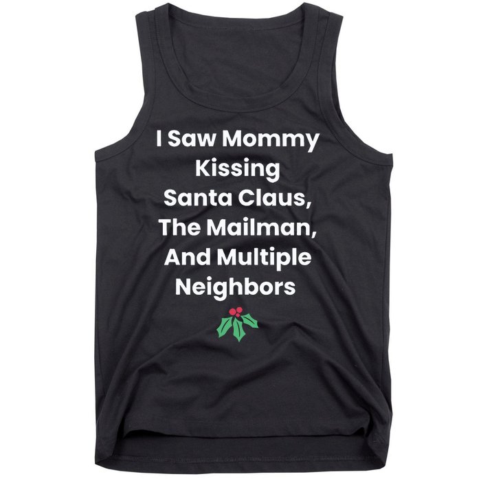 I Saw Mommy Kissing Santa Claus The Mailman & Multiple Neighbors Tank Top