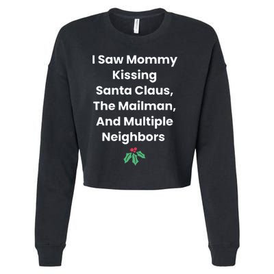 I Saw Mommy Kissing Santa Claus The Mailman & Multiple Neighbors Cropped Pullover Crew