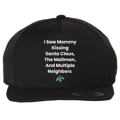 I Saw Mommy Kissing Santa Claus The Mailman & Multiple Neighbors Wool Snapback Cap