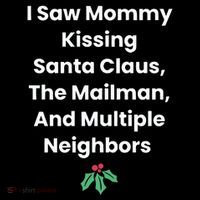 I Saw Mommy Kissing Santa Claus The Mailman & Multiple Neighbors Wool Snapback Cap