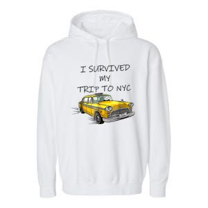 I Survived My Trip To NYC New York City Yellow Taxi Meme Garment-Dyed Fleece Hoodie