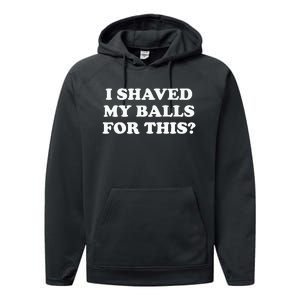 I Shaved My Balls For This Meme Performance Fleece Hoodie