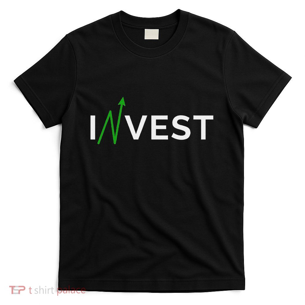 Invest Stock Market Trading Day Trader Money Investing T-Shirt