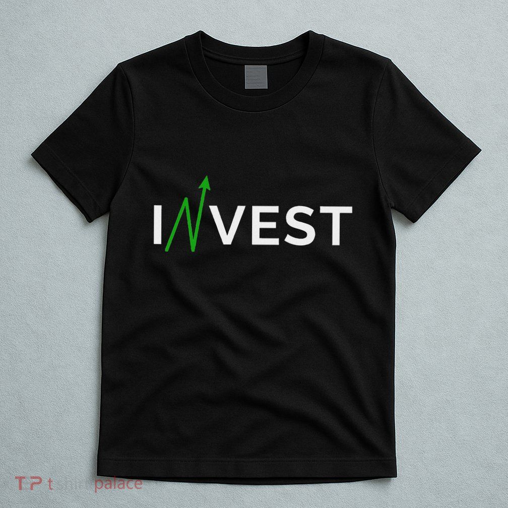Invest Stock Market Trading Day Trader Money Investing T-Shirt