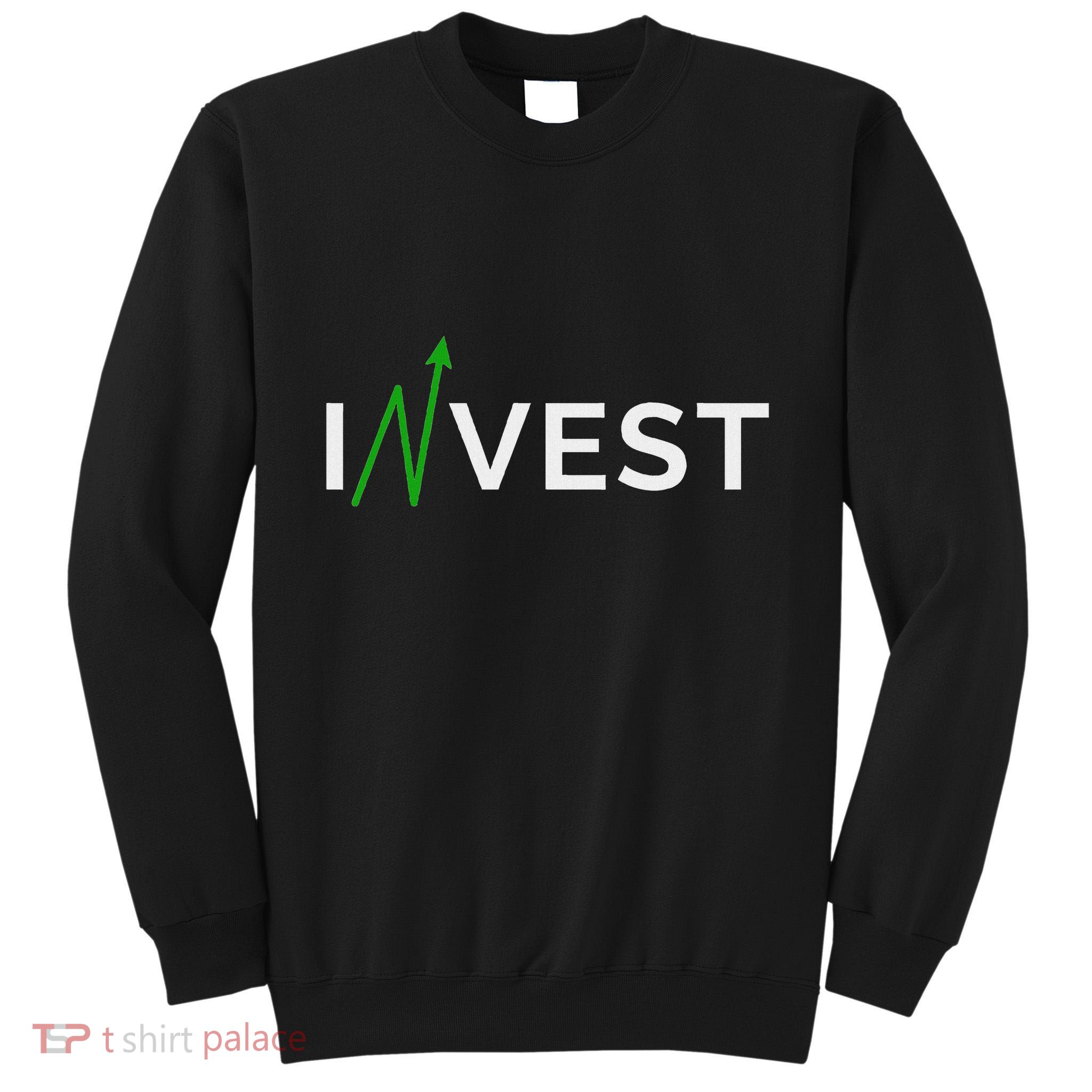Invest Stock Market Trading Day Trader Money Investing Tall Sweatshirt