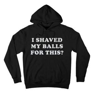 I Shaved My Balls For This Hoodie