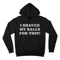 I Shaved My Balls For This Hoodie