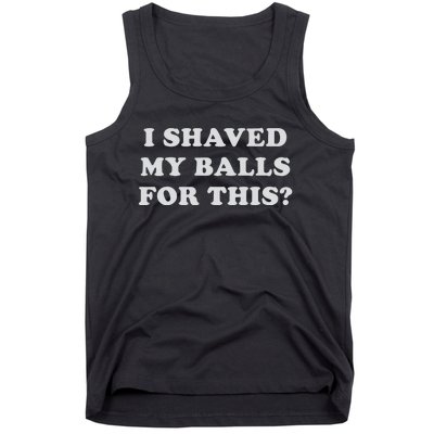 I Shaved My Balls For This Tank Top