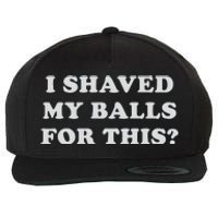 I Shaved My Balls For This Wool Snapback Cap