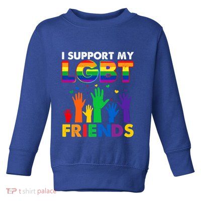 I Support My Lgbt Friends Lgbtq Pride Pride Month Cute Gift Toddler Sweatshirt