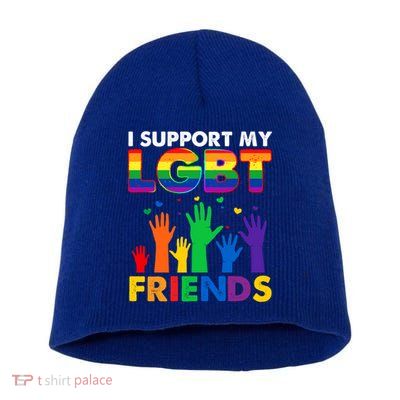 I Support My Lgbt Friends Lgbtq Pride Pride Month Cute Gift Short Acrylic Beanie