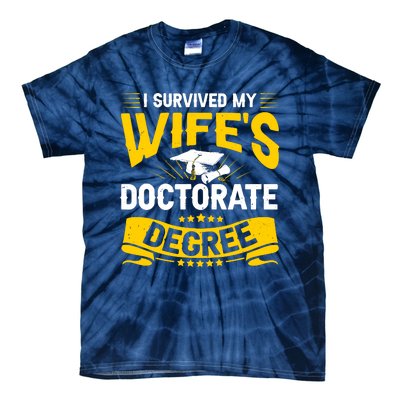 I Survived My Wifes Doctorate Degree Funny Graduation Tie-Dye T-Shirt