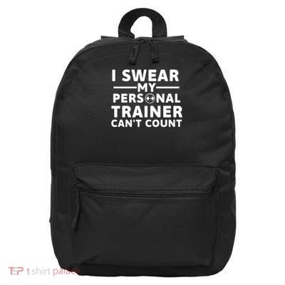 I Swear My Personal Trainer Can’t Coun.t Funny Gym Fitness 16 in Basic Backpack
