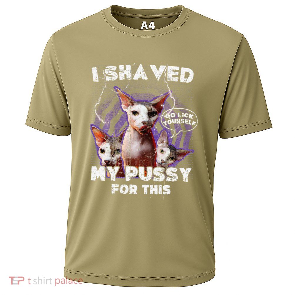 I Shaved My Pussy For This Funny Adult Humor Saying Joke Cooling Performance Crew T-Shirt