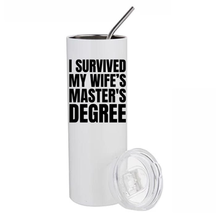 I Survived My WifeS MasterS Degree Stainless Steel Tumbler