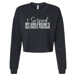 I Survived My GirlfriendS Doctorate Program Cropped Pullover Crew