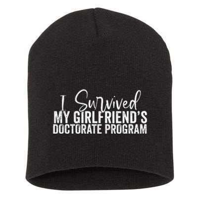 I Survived My GirlfriendS Doctorate Program Short Acrylic Beanie