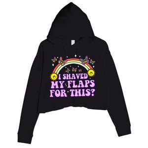 I Shaved My Flaps For This Funny Embarrassing Adult Humor Crop Fleece Hoodie