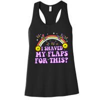 I Shaved My Flaps For This Funny Embarrassing Adult Humor Women's Racerback Tank