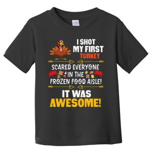 I Shot My First Turkey In The Frozen Food Aisle ItS Awesome Toddler T-Shirt