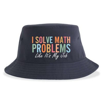 I Solve Math Problems Like ItS My Job Funny Back To School Gift Sustainable Bucket Hat