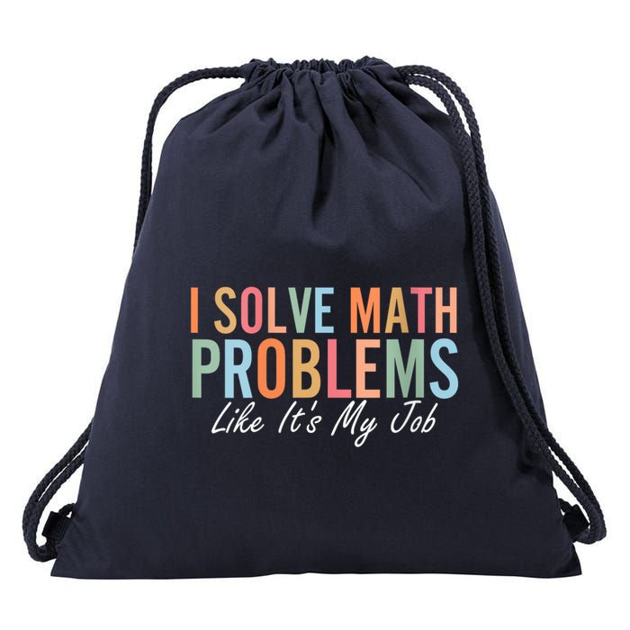 I Solve Math Problems Like ItS My Job Funny Back To School Gift Drawstring Bag