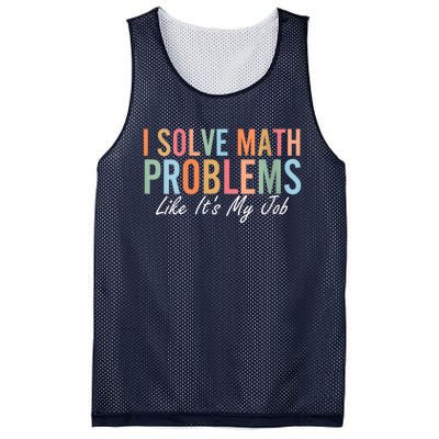 I Solve Math Problems Like ItS My Job Funny Back To School Gift Mesh Reversible Basketball Jersey Tank