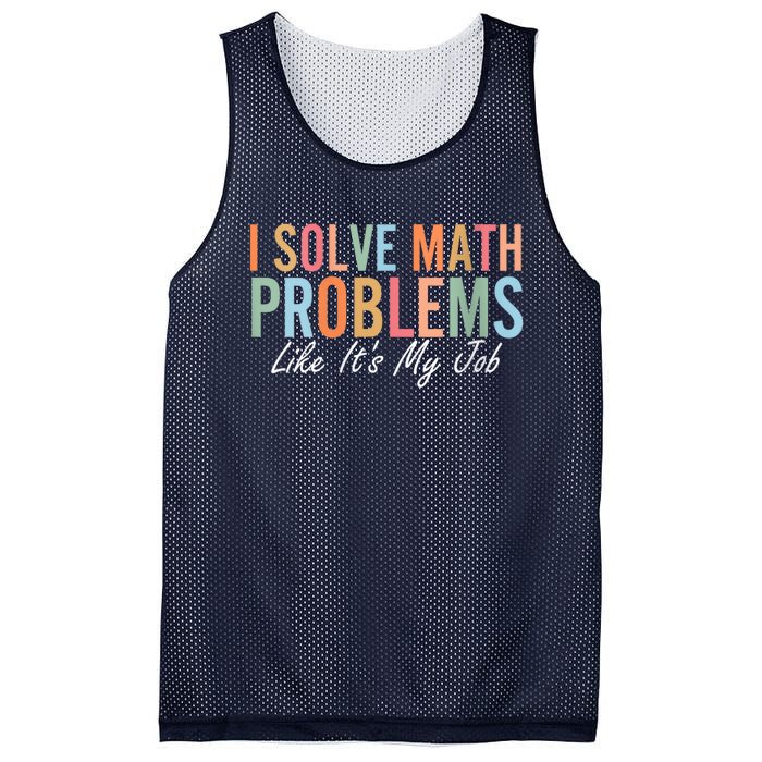 I Solve Math Problems Like ItS My Job Funny Back To School Gift Mesh Reversible Basketball Jersey Tank