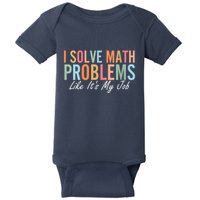 I Solve Math Problems Like ItS My Job Funny Back To School Gift Baby Bodysuit