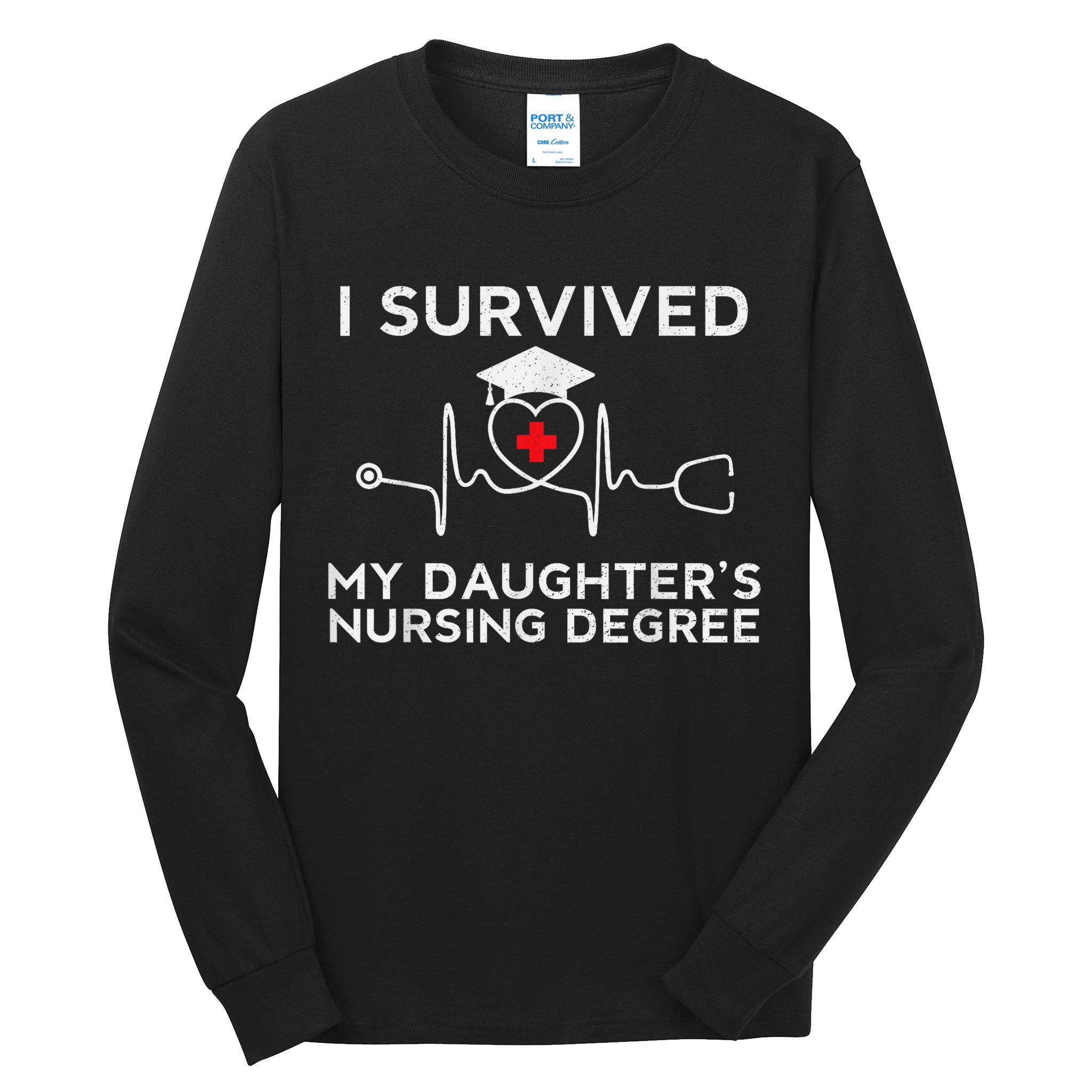 I survived My Daughter's Nursing Degree, Proud Mom Dad Nurse Tall Long Sleeve T-Shirt
