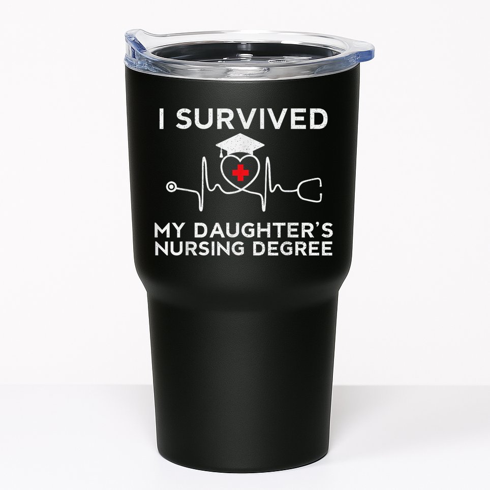 I survived My Daughter's Nursing Degree, Proud Mom Dad Nurse Tumbler