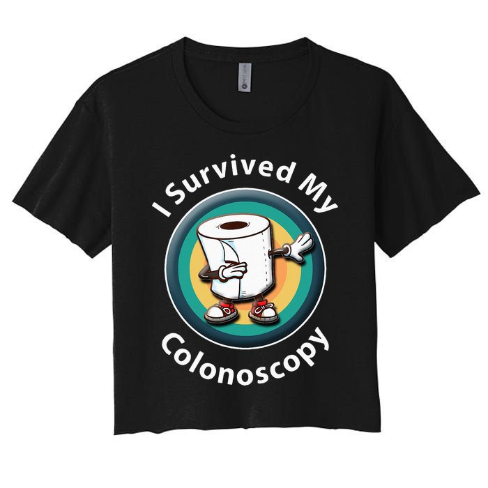 I Survived My Colonoscopy Survivor Funny Hospital Patient Women's Crop Top Tee