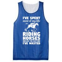 I've Spent Most Of My Life Riding Horses Horseback Riding Gift Mesh Reversible Basketball Jersey Tank