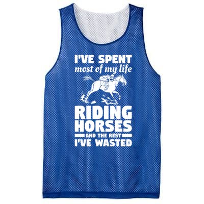 I've Spent Most Of My Life Riding Horses Horseback Riding Gift Mesh Reversible Basketball Jersey Tank