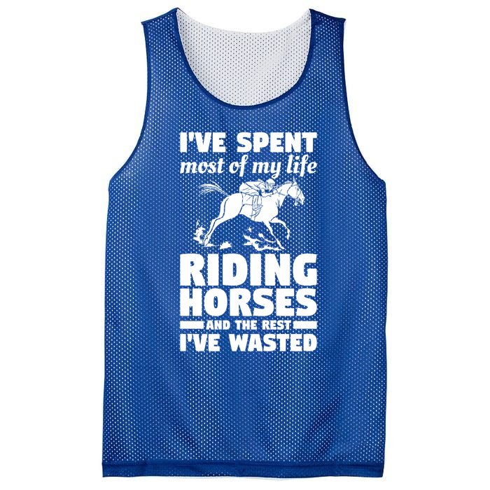 I've Spent Most Of My Life Riding Horses Horseback Riding Gift Mesh Reversible Basketball Jersey Tank