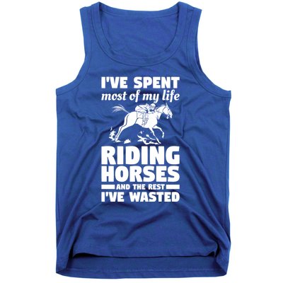 I've Spent Most Of My Life Riding Horses Horseback Riding Gift Tank Top