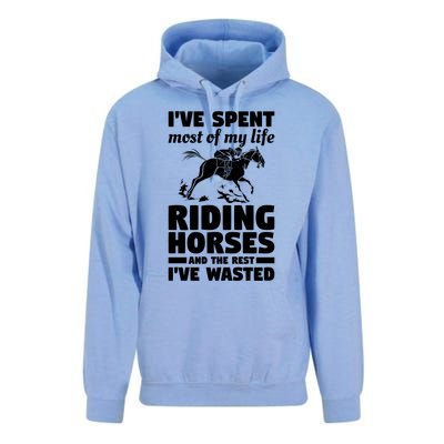 I've Spent Most Of My Life Riding Horses Horseback Riding Gift Unisex Surf Hoodie