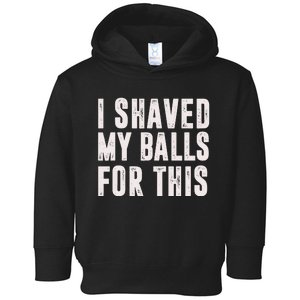 I Shaved My Balls For This Toddler Hoodie