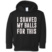 I Shaved My Balls For This Toddler Hoodie