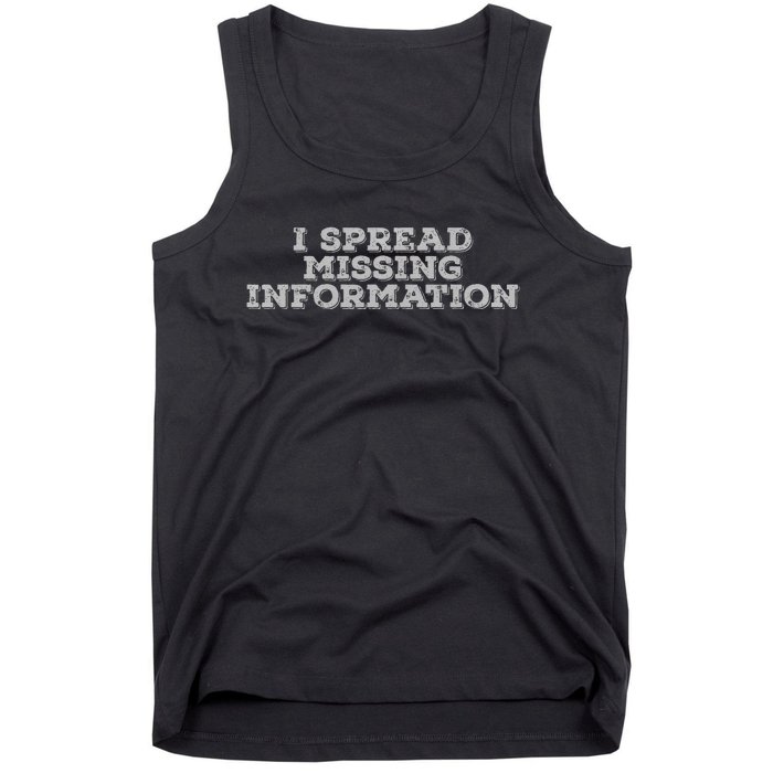 I Spread Missing Information Tank Top