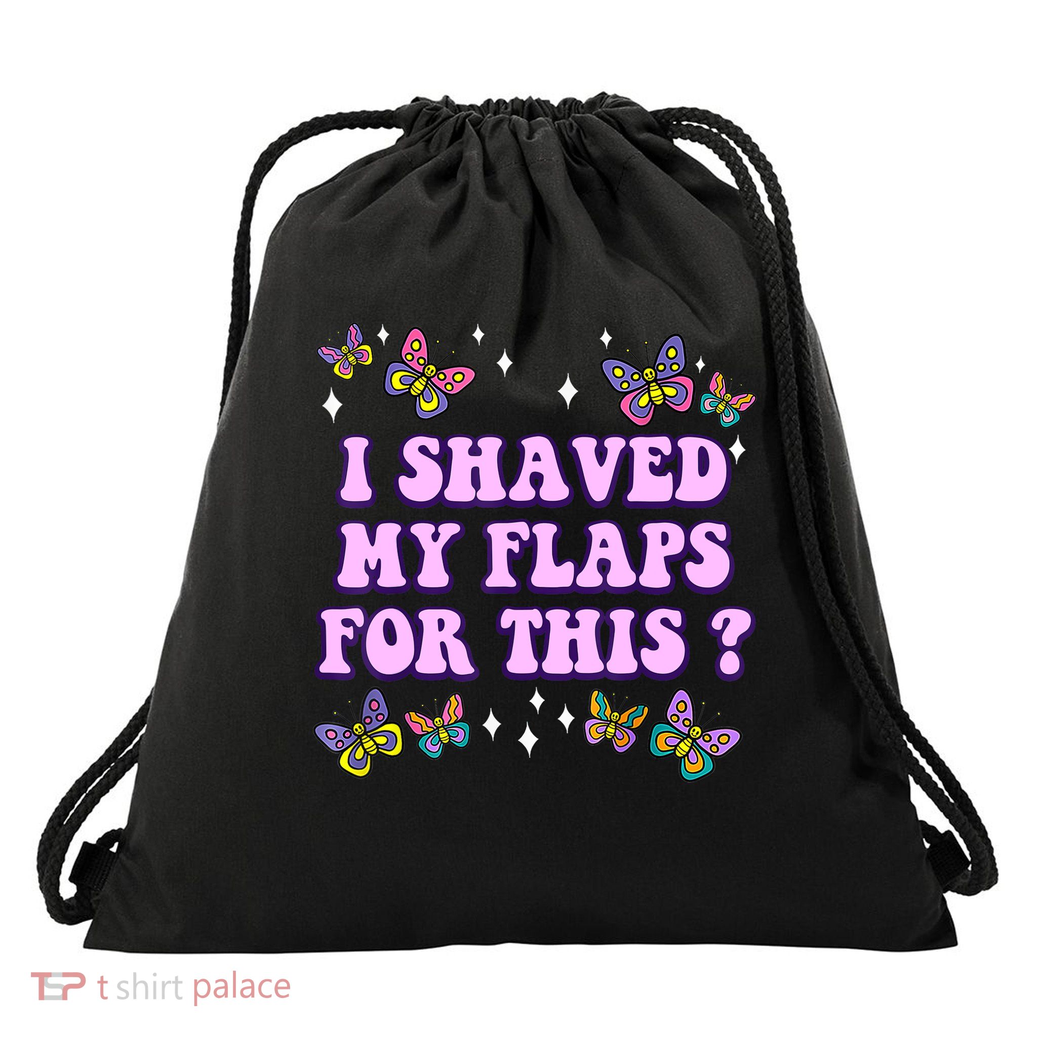 I Shaved My Flaps For This Funny Embarrassing Adult Humor  Drawstring Bag