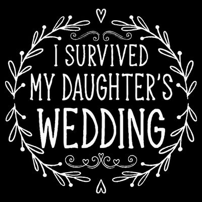 I Survived My Daughter's Wedding Beautiful Bride's Dad T-Shirt