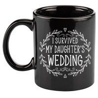I Survived My Daughter's Wedding Beautiful Bride's Dad 11oz C Handle Ceramic Mug