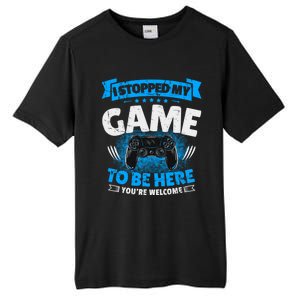 I Stopped My Game To Be Here Gaming Funny Video Gamer Meaningful Gift Tall Fusion ChromaSoft Performance T-Shirt