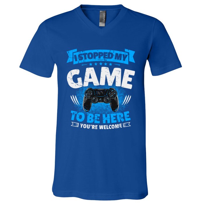 I Stopped My Game To Be Here Gaming Funny Video Gamer Meaningful Gift V-Neck T-Shirt